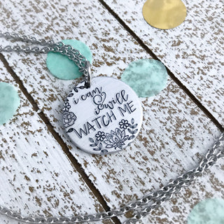I Can and I Will Watch Me Necklace