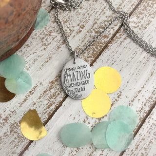 You Are Amazing Remember That Necklace