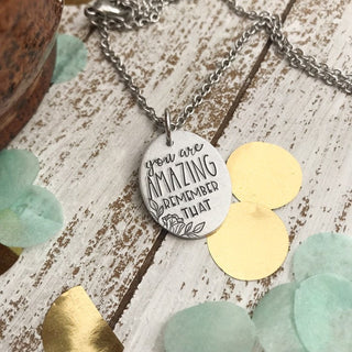 You Are Amazing Remember That Necklace