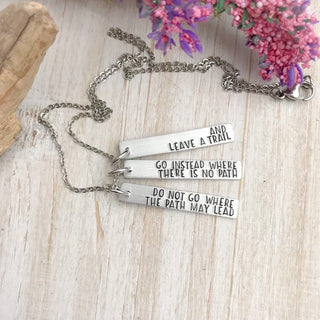 Do Not Go Where The Path May Lead Necklace