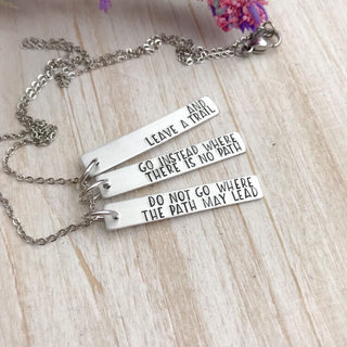Do Not Go Where The Path May Lead Necklace