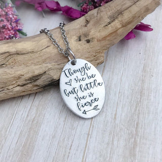 Though She Be But Little, She Is Fierce Necklace