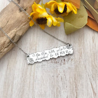 Be the Girl Who Decided to Go For It Necklace