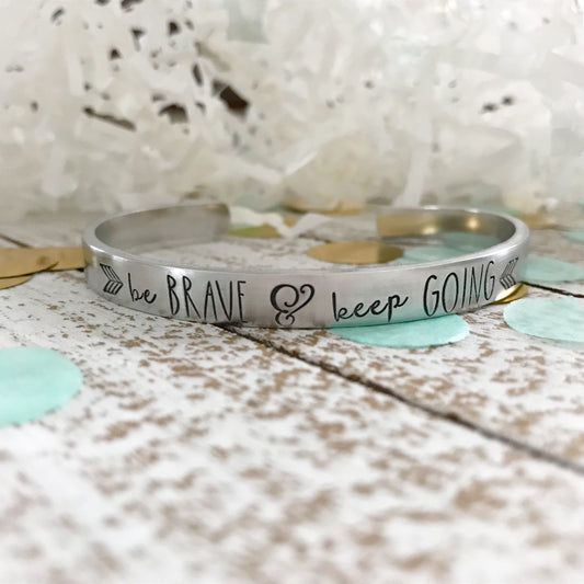 Be brave and keep going bracelet--brave bracelet--brave jewelry--encouragement gift--loss jewelry--grief jewelry--motivational gift