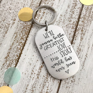 We're Gonna Be the Greatest Love Story Keychain