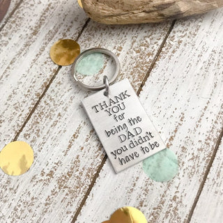 Thank You For Being the Dad You Didn't Have to Be Keychain