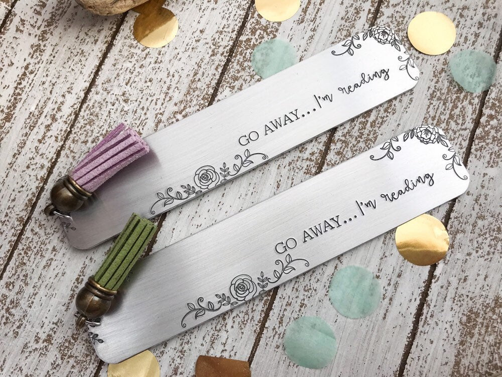 FUNNY BOOKMARK--Hand stamped metal bookmark--go away, im reading bookmark--graduation gift--book accessory--book worm gift