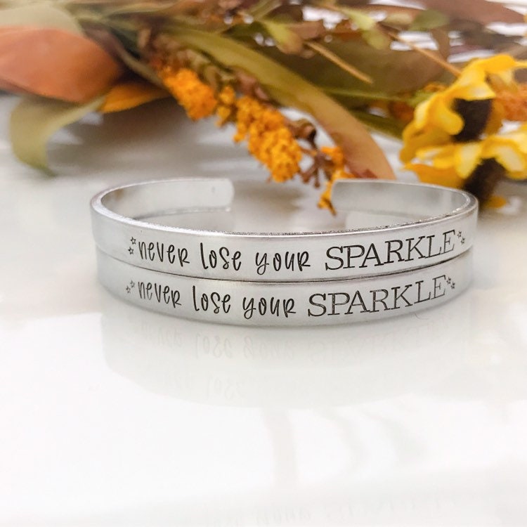 Never lose your sparkle cuff bracelet--encouragement gift--shine bracelet--mantra bracelet--inspirational jewelry