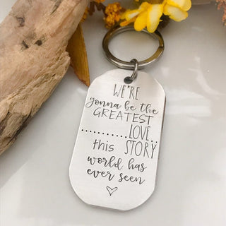 We're Gonna Be the Greatest Love Story Keychain