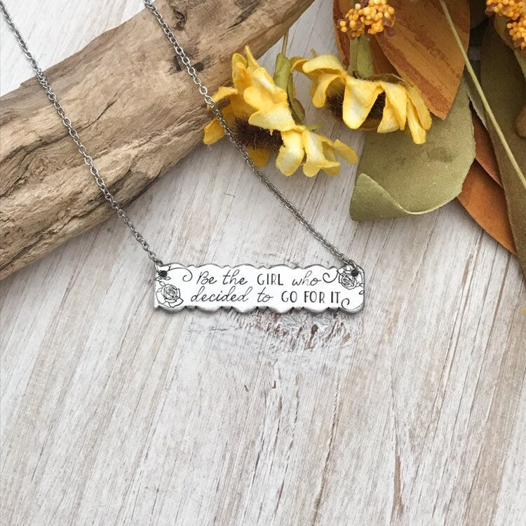 Be the Girl Who Decided to Go For It--Motivational Bar Necklace--Graduation Necklace Gift--Minimalist Bar Necklace--Everyday Necklace