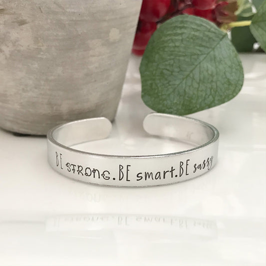 Be strong. Be smart. Be sassy.--strong woman--friendship bracelet--graduation bracelet--positive vibes--strong jewelry--inspiration bracelet