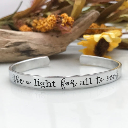BE A LIGHT for all to see bracelet--stamped mantra cuff bracelet--inspirational--encouragement gift--skinny silver--religious--senior gift