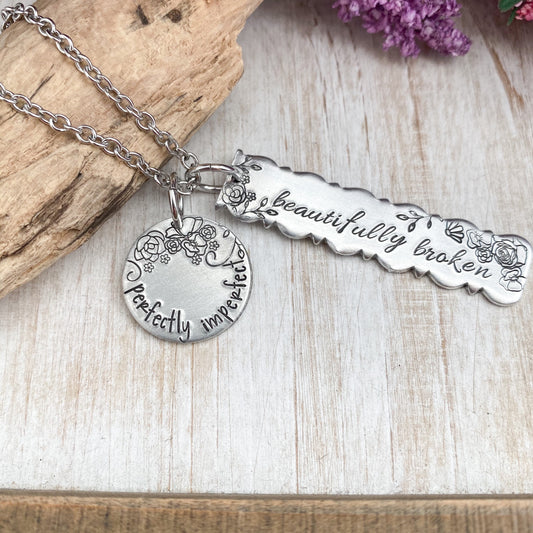 Perfectly imperfect—beautifully broken—beautiful mess necklace—beautiful necklace—i am perfect—I am strong—encouragement gift—quote necklace