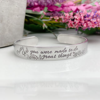Pretty Girl, You Were Made to Do Great Things Cuff Bracelet