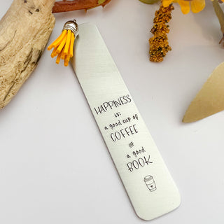 Hand stamped metal bookmark--HAPPINESS is a good cup of COFFEE and a GOOD book--book accessory--bookworm--gift for her--teacher gift